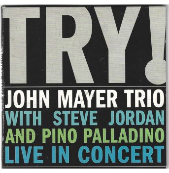 John Mayer Trio – Try!